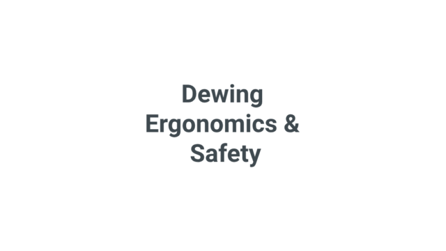 Dewing Ergonomics & Safety