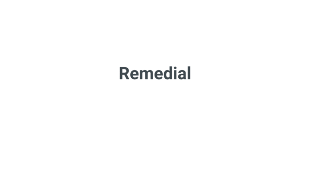 Remedial